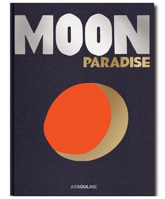 Assouline Moon Paradise. Книга Місячний Рай, Сара Круддас